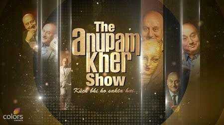 The Anupam Kher Show 13th July (2014) 