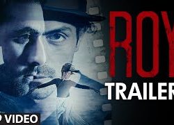 Roy (2015) Hindi Movie Official Trailer 720p Download