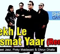 Dekh Le Kismat Yaar (Remix) – Sharafat Gayi Tel Lene (2015) Song HD