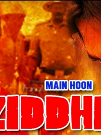 Main Hoon Ziddhi (2015) Hindi Dubbed DVDRIP 450MB